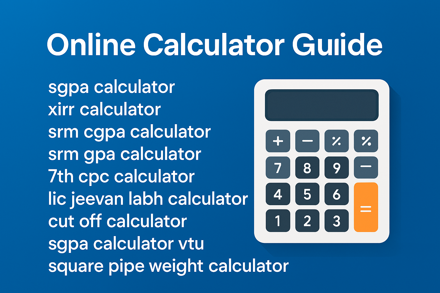 Online Calculator Guide: SGPA, XIRR, CGPA, 7th CPC & More